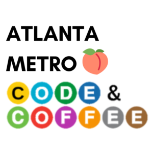 Atlanta Metro Code & Coffee Meet Up