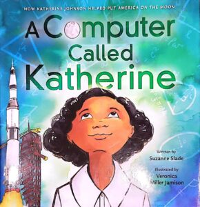 Tech Tales – Storytime for Young Explorers - 6-17-23 - A Computer Called Katherine